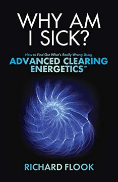 portada Why am i Sick? How to Find out What's Really Wrong Using Advanced Clearing Energetics (in English)