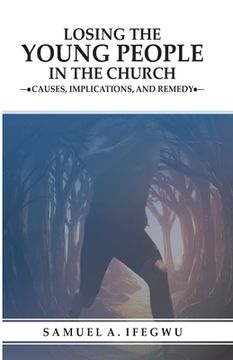 portada Losing the Young People in the Church: Causes, Implications, and Remedy (in English)