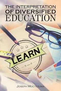portada The Interpretation of Diversified Education (en Inglés)