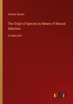 portada The Origin of Species by Means of Natural Selection: In Large Print (en Inglés)