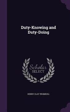portada Duty-Knowing and Duty-Doing (en Inglés)