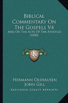 portada biblical commentary on the gospels v4: and on the acts of the apostles (1850)