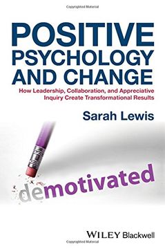 portada Positive Psychology and Change: How Leadership, Collaboration, and Appreciative Inquiry Create Transformational Results (en Inglés)