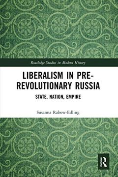 portada Liberalism in Pre-Revolutionary Russia: State, Nation, Empire (Routledge Studies in Modern European History) (en Inglés)