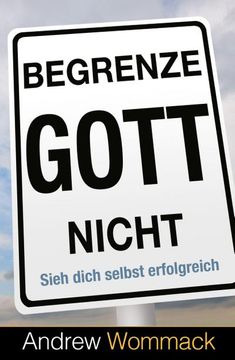 portada Begrenze Gott Nicht (en Alemán)