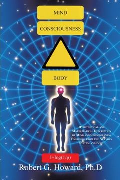 portada mind, consciousness, body: hypothetical and mathematical description of mind and consciousness emerging from the nervous system and body (en Inglés)