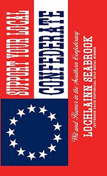 portada Support Your Local Confederate: Wit and Humor in the Southern Confederacy (en Inglés)