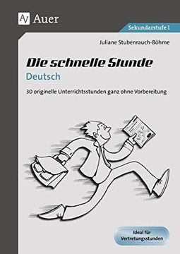 portada Die Schnelle Stunde Deutsch: 30 Originelle Unterrichtsstunden Ganz Ohne Vorbereitung (en Alemán)