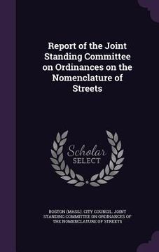portada Report of the Joint Standing Committee on Ordinances on the Nomenclature of Streets (en Inglés)