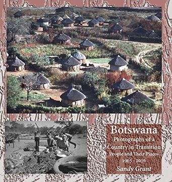 portada Botswana: Photographs of a Country in Transition; People and Their Places 1965 - 2016 (en Inglés)