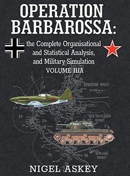 portada Operation Barbarossa: The Complete Organisational and Statistical Analysis, and Military Simulation, Volume Iiia (Operation Barbarossa by Nigel Askey) (en Inglés)