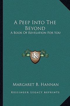 portada a peep into the beyond: a book of revelation for you (in English)