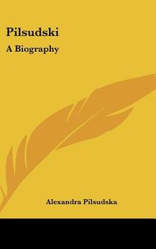portada pilsudski: a biography (en Inglés)