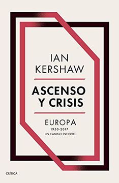 portada Ascenso y Crisis: Europa 1950-2017: Un Camino Incierto (Memoria Crítica) (in Spanish)