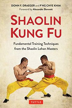 Shaolin Kung fu: The Original Training Techniques of the Shaolin Lohan Masters (en Inglés)