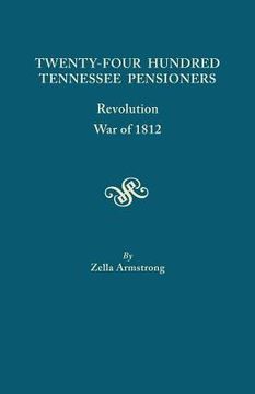 portada Twenty-Four Hundred Tennessee Pensioners: Revolution, War of 1812 (in English)