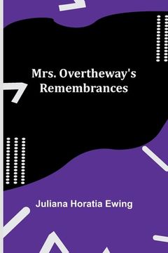 portada Mrs. Overtheway's Remembrances (in English)