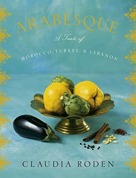 portada Arabesque: A Taste of Morocco, Turkey, and Lebanon (en Inglés)