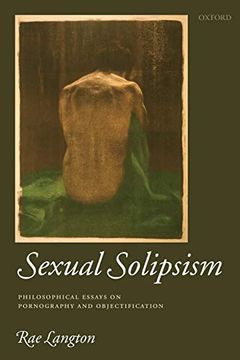 portada Sexual Solipsism: Philosophical Essays on Pornography and Objectification (en Inglés)