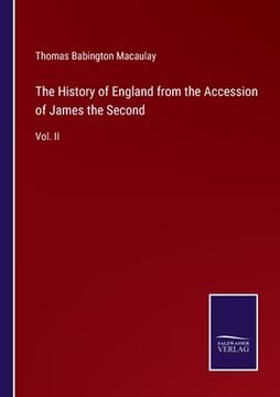 portada The History of England from the Accession of James the Second: Vol. II (en Inglés)
