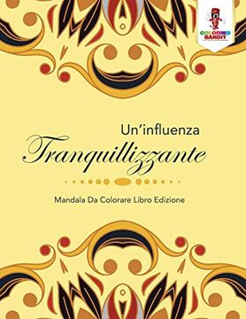 portada Un'influenza Tranquillizzante: Mandala da Colorare Libro Edizione (en Italiano)