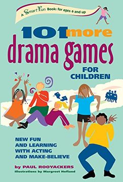 portada 101 More Drama Games for Children: New fun and Learning With Acting and Make-Believe (Hunter House Smartfun Book) (in English)
