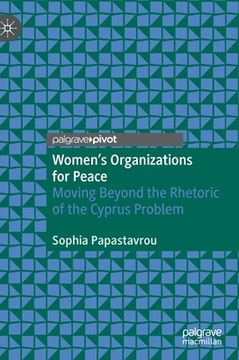 portada Women's Organizations for Peace: Moving Beyond the Rhetoric of the Cyprus Problem