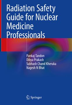 portada Radiation Safety Guide for Nuclear Medicine Professionals (en Inglés)