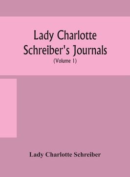 portada Lady Charlotte Schreiber's journals: confidences of a collector of ceramics and antiques throughout Britain, France, Holland, Belgium, Spain, Portugal (en Inglés)