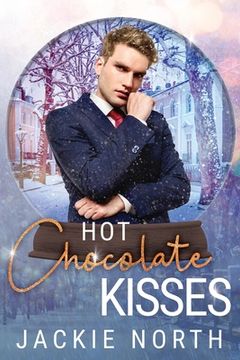 portada Hot Chocolate Kisses: A Snow Globe Christmas Book 9 