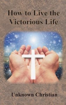portada How to Live the Victorious Life (en Inglés)