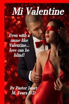 portada Mi Valentine!: Even with a name like Valentine love can be blind. (en Inglés)