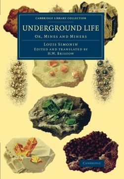 portada Underground Life: Or, Mines and Miners (Cambridge Library Collection - Technology) (en Inglés)