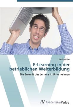 portada E-Learning in der betrieblichen Weiterbildung: Die Zukunft des Lernens in Unternehmen