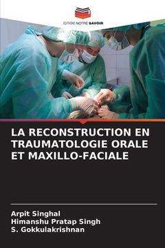 portada La Reconstruction En Traumatologie Orale Et Maxillo-Faciale (in French)
