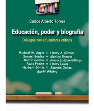 portada Educación, poder y biografía: Diálogos con educadores críticos