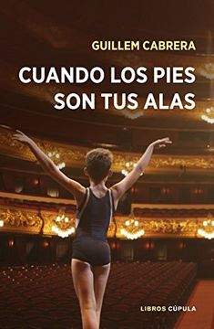portada Cuando tus pies son tus alas: Con la colaboración de Marc Cornet (Spanish Edition)