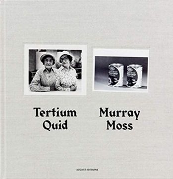 portada Murray Moss: Tertium Quid: Pictorial Narratives Created From Vintage Press Photographs (in English)