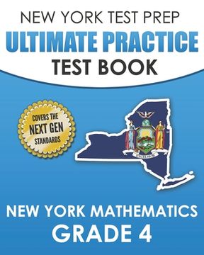 portada NEW YORK TEST PREP Ultimate Practice Test Book New York Mathematics Grade 4: Covers the Next Generation Learning Standards (en Inglés)