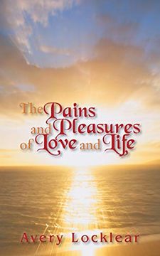 portada The Pains and Pleasures of Love and Life (in English)