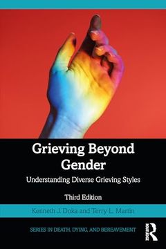 portada Grieving Beyond Gender: Understanding Diverse Grieving Styles (Series in Death, Dying, and Bereavement) (en Inglés)