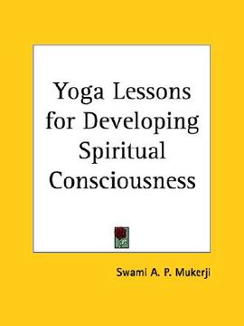 portada yoga lessons for developing spiritual consciousness (en Inglés)