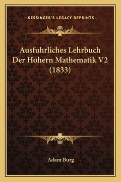 portada Ausfuhrliches Lehrbuch Der Hohern Mathematik V2 (1833) (en Alemán)