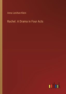 portada Rachel. A Drama in Four Acts (en Inglés)