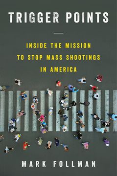 portada Trigger Points: Inside the Mission to Stop Mass Shootings in America (in English)