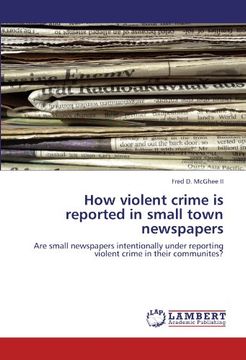 portada How Violent Crime is Reported in Small Town Newspapers (en Inglés)
