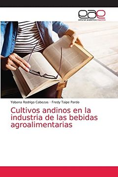 portada Cultivos Andinos en la Industria de las Bebidas Agroalimentarias (in Spanish)