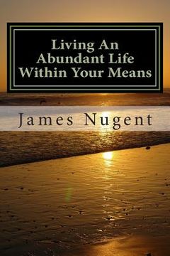portada Living An Abundant Life Within Your Means (en Inglés)