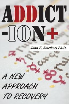 portada Addiction: A New Approach to Recovery (en Inglés)