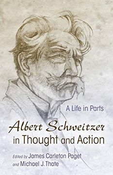 portada Albert Schweitzer in Thought and Action: A Life in Parts (Albert Schweitzer Library) (in English)